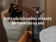 Top 5 dầu gội không sulfate an toàn cho da đầu được tin dùng hiện nay