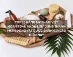 Top 10 hãng mỹ phẩm Việt hoàn toàn không sử dụng thành phần động vật được đánh giá cao nhất hiện nay